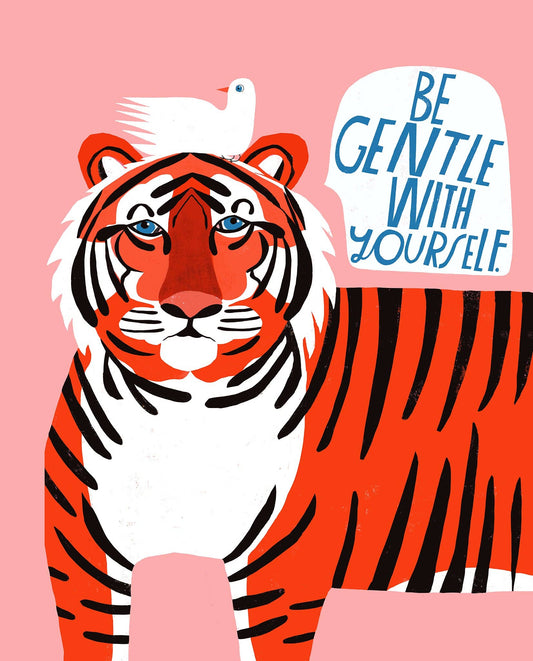 Be Gentle With Yourself - Art Print