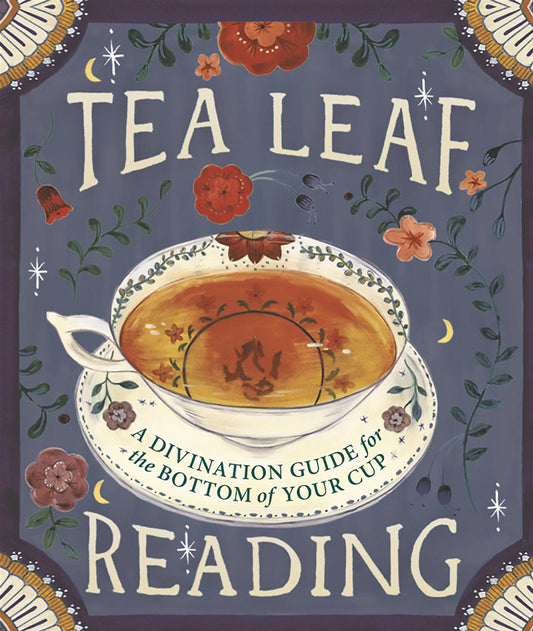 Tea Leaf Reading: Divination Guide For Cup Bottoms