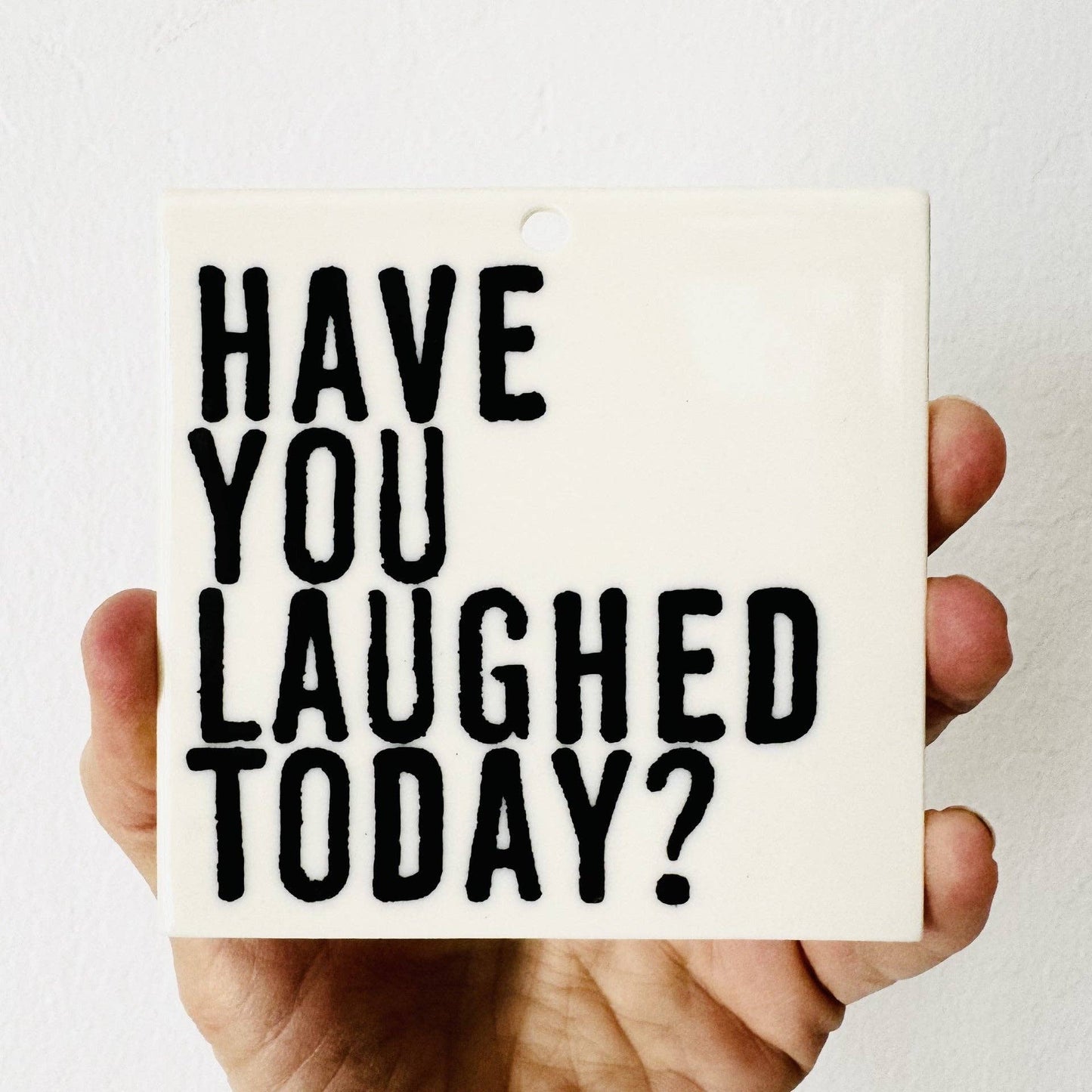 Ceramic Have You Laughed Today Wall Tile