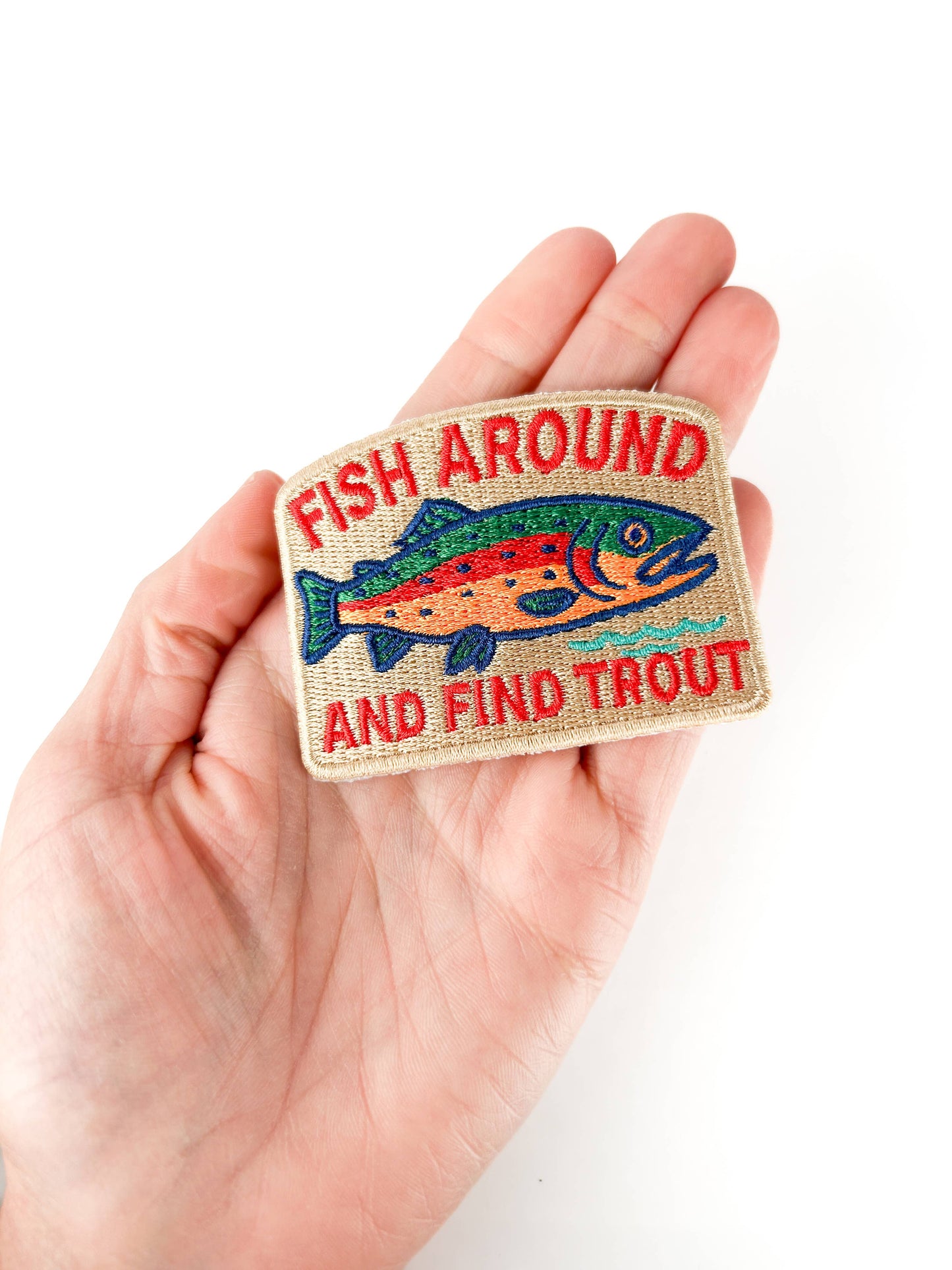 Fish Around and Find Trout Embroidered Patch