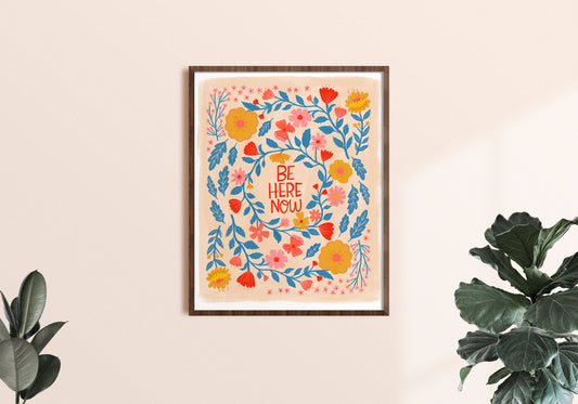 Be Here Now Art Print