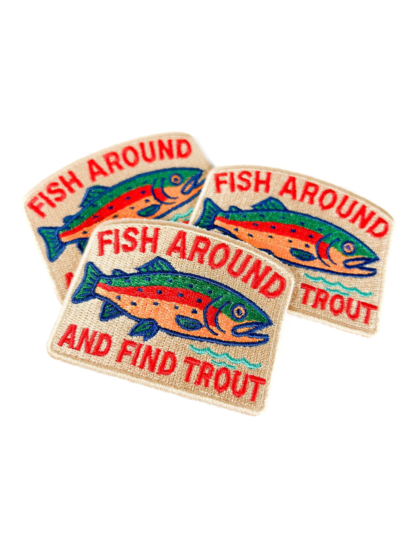 Fish Around and Find Trout Embroidered Patch
